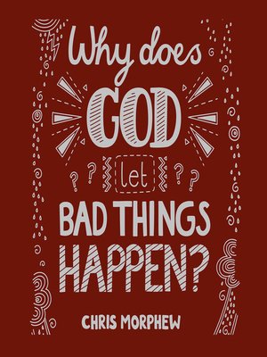 cover image of Why Does God Let Bad Things Happen?